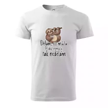 Dělám, co můžu. A když nemůžu, tak nedělám. Dělám, co můžu. A když nemůžu, tak nedělám.