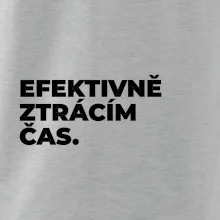 EFEKTIVNĚ ZTRÁCÍM ČAS.