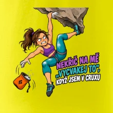 Nekřič na mě vycvakej to