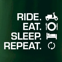 Ride Eat Sleep Repeat moto skútr