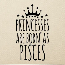 Princesses are born as Pisces - Ryby