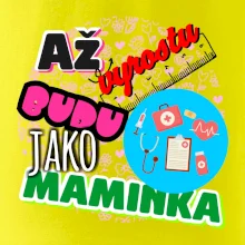 Až vyrostu budu jako maminka - doktorka