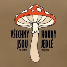 Všechny houby jsou jedlé