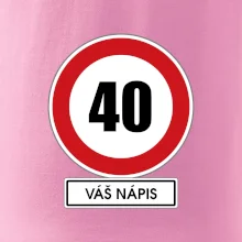 Dopravní značka - rychlost 40 - váš nápis