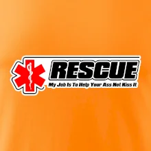 Rescue My Job Is To Help Your Ass Not Kiss It