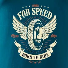 For speed - born to ride