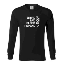 Drift Eat Sleep Repeat Drift Eat Sleep Repeat