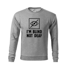 I'm blind not deaf I'm blind not deaf