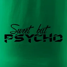 Sweet but psycho