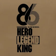 Hero, Legend, King / Queen 1986