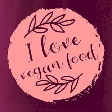 I love vegan food