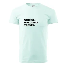 STŘEDA:  POLOVINA TRESTU.