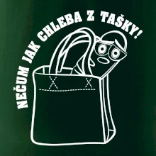 Nečum jak chleba z tašky!