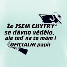 Že jsem chytrý se dávno vědělo