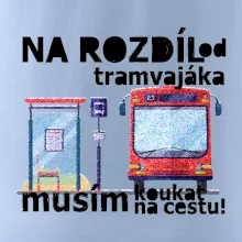 Na rozdíl od tramvajáka musím koukat na cestu