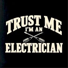 Trust me I am an electrician