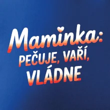 Maminka, pečuje vaří vládne
