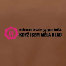 Omlouvám se za to, co jsem řekla, když jsem měla hlad