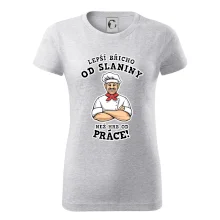 Lepší břicho od slaniny než hrb od práce