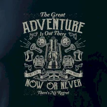 The Great Adventure now or never