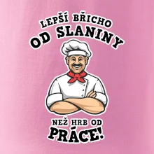 Lepší břicho od slaniny než hrb od práce