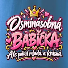Osminásobná babička Ale pořád mladá a krásná