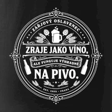 Zraje jako víno, fuguje na pivo