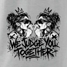 We judge you together
