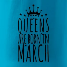 Queens are born in March