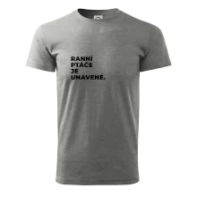 RANNÍ PTÁČE JE UNAVENÉ.