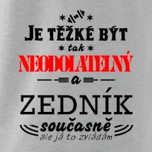 Je těžké být neodolatelný zedník