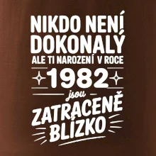 Nikdo není dokonalý ale ti narození v roce 1982 jsou zatraceně blízko