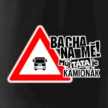 Bacha na mě! Můj táta je kamioňák
