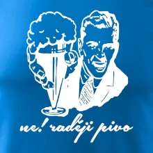 Ne! Raději pivo