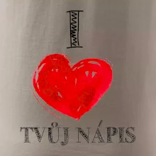 I love malované srdce - vlastní nápis