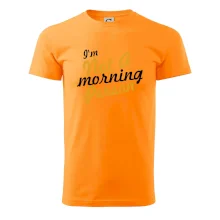 I'm not a morning person I'm not a morning person