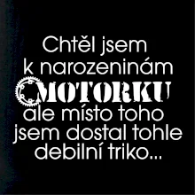 Chtěl - Chtěla jsem dostat motorku - narozeniny