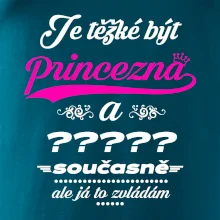 Je těžké být princezna - vlastní nápis