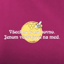 Všechno je na hovno, jen včely na med