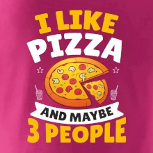 I like pizza and maybe 3 people