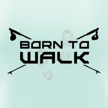 Born to walk