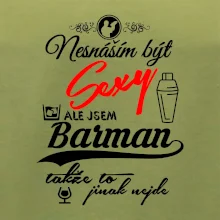 Nesnáším být sexy - nápis - barman / barmanka