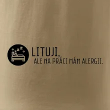 Lituji na práci mám alergii
