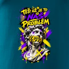 TEĎ UŽ JE TO NÁŠ PROBLÉM