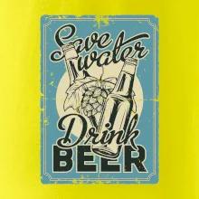 Save water drink beer poster
