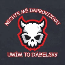 Nechte mě improvizovat, umím to ďábelsky