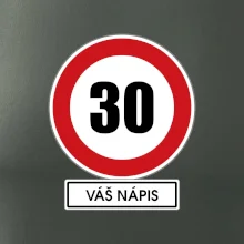 Dopravní značka - rychlost 30 - váš nápis