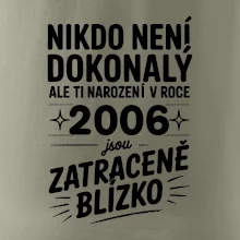 Nikdo není dokonalý ale ti narození v roce 2006 jsou zatraceně blízko