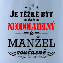 Je těžké být tak neodolatelný - manžel