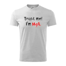 Trust me I´m  MgA. / Věř mi jsem MgA.